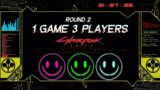 3 Players 1 Game: Cyberpunk 2077 Round 2