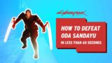 Cyberpunk 2077 2.12 – How to defeat Oda Sandayu in less than 60 seconds