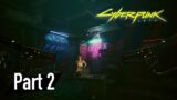 Cyberpunk 2077 Part 2 [WALKTHROUGH] – Night City is weird!