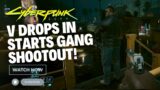 Cyberpunk 2077 V Drops in Starts Gang Shootout!