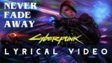 Never Fade Away (LYRICS) – Cyberpunk 2077 OST by P. T. Adamczyk & Olga Jankowska (SAMURAI Cover)