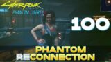 [100] Phantom Reconnection (Let's Play Cyberpunk 2077 – Phantom Liberty (2.1) w/ GaLm)
