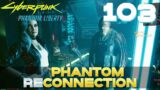 [103] Phantom Reconnection (Let's Play Cyberpunk 2077 – Phantom Liberty (2.1) w/ GaLm)