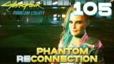 [105] Phantom Reconnection (Let's Play Cyberpunk 2077 – Phantom Liberty (2.1) w/ GaLm)