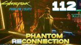 [112] Phantom Reconnection (Let's Play Cyberpunk 2077 – Phantom Liberty (2.1) w/ GaLm)