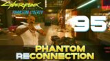 [95] Phantom Reconnection (Let's Play Cyberpunk 2077 – Phantom Liberty (2.1) w/ GaLm)