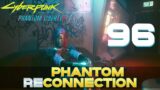 [96] Phantom Reconnection (Let's Play Cyberpunk 2077 – Phantom Liberty (2.1) w/ GaLm)