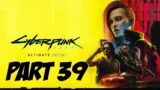 CYBERPUNK 2077 ULTIMATE EDITION PC: GOODBYE JUDY, IT'S BEEN NICE KNOWING YOU PART 39