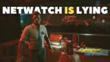 The Biggest Lie Netwatch Ever Told | Cyberpunk 2077 Theory