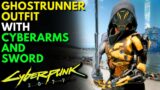 Cyberpunk 2077 – Ghostrunner Outfit – Cyberarms and Sword