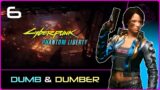 PHANTOM LIBERTY (Cyberpunk 2077) #6 : Dumb & Dumber