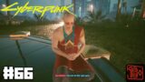 Let's Play Cyberpunk 2077 #66 Gig: Greed Never Pays & Meeting the Zen Master Again: Fire Meditation