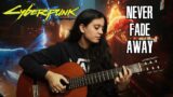 Never Fade Away – Cyberpunk 2077 Acoustic Cover