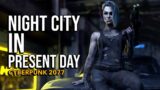 Cyberpunk 2077 – Night City In Present Day…