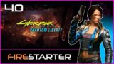 PHANTOM LIBERTY (Cyberpunk 2077) #40: Firestarter