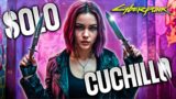 Como seria Cyberpunk 2077 SOLO con Cuchillos?