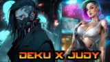 Deku x Judy || Izuku in Cyberpunk 2077 || One-Shot || MHA Text Story || Son of Alt