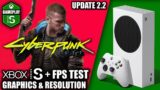 Cyberpunk 2077: Update 2.2 – Xbox Series S Gameplay + FPS Test