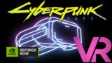 How to Play Cyberpunk 2077 in VR Using GeForce Now and Virtual Desktop | Meta Quest 3