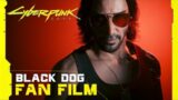 BLACK DOG: A Cyberpunk 2077 Fan Film | Where's Johnny