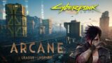 Cyberpunk 2077 – Arcane – Crossover Part 1 – 4K UHD